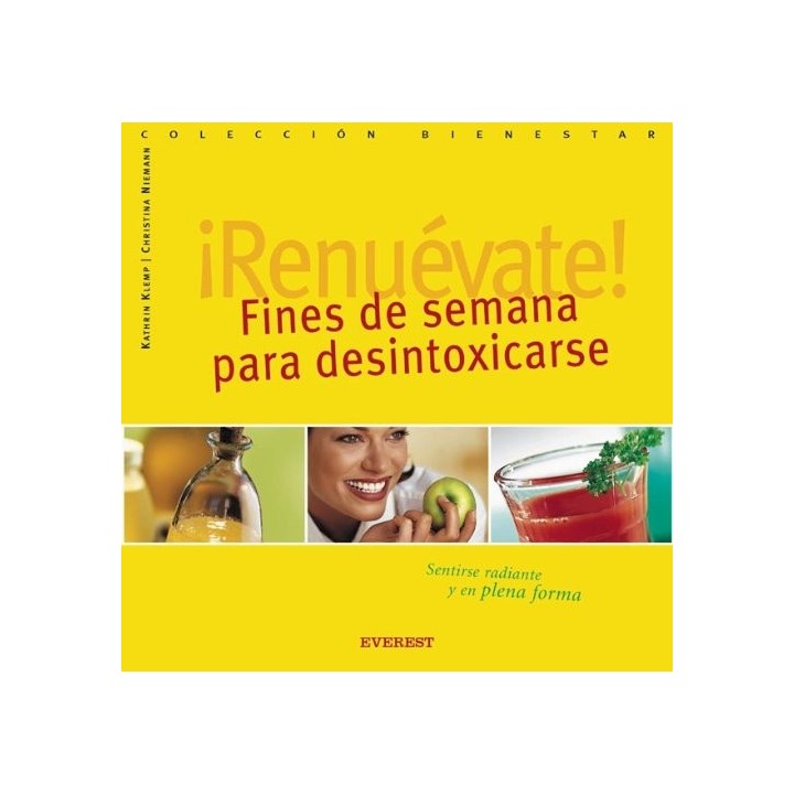 Renuévate! Fines de semana para desintoxicarse. Sentirse radiante y en plena forma